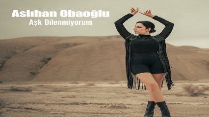Aslıhan Obaoğlu - Aşk Dilenmiyorum